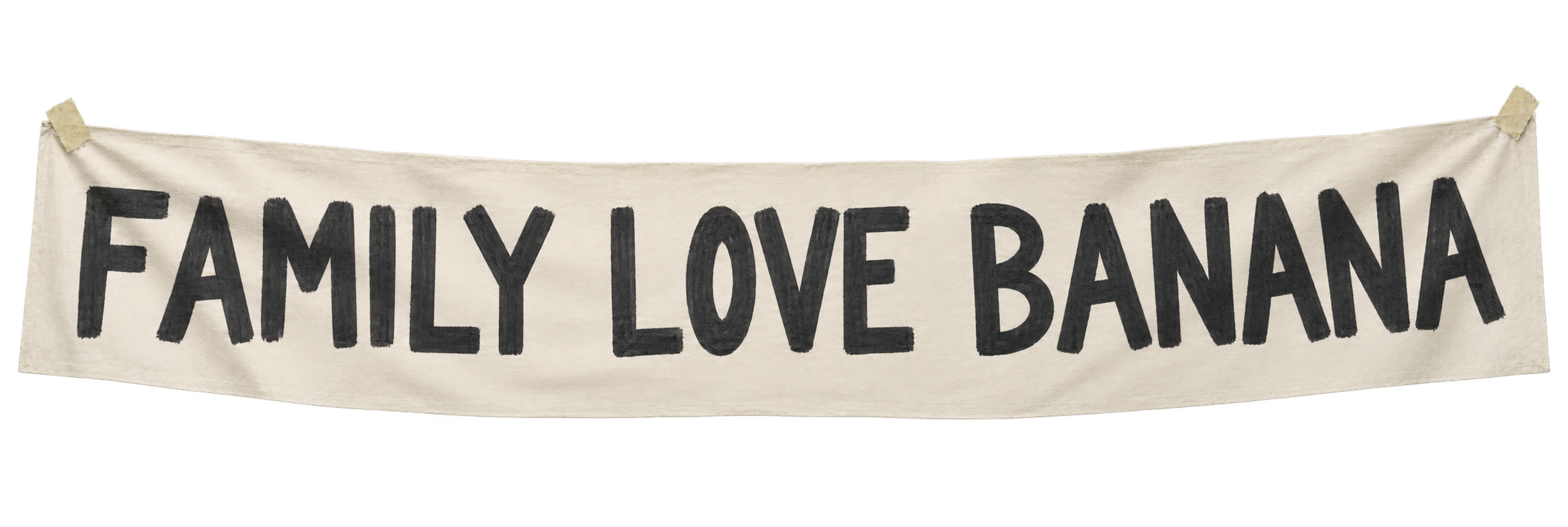 A homemade party banner reading FAMILY LOVE BANANA